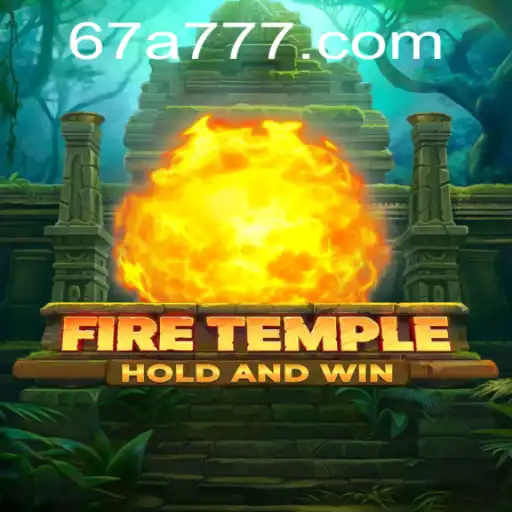 Descubra o Fascinante Mundo de FireTemple com a 67A.COM
