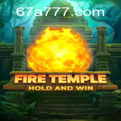 Descubra o Fascinante Mundo de FireTemple com a 67A.COM