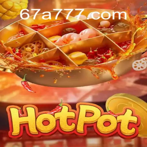 Descubra o Mundo Envolvente do Jogo Hotpot da 67A.COM